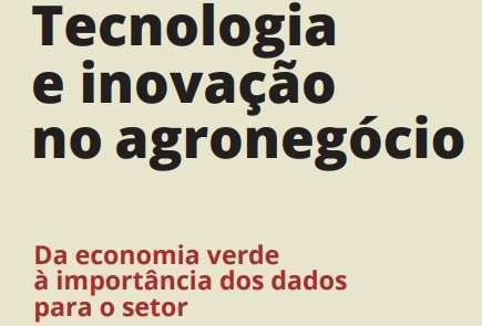 Tecnologia e inovação no agronegócio Tecnologia e inovação no agronegócio