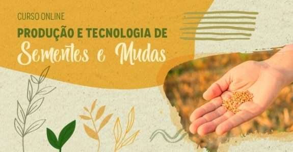 Curso: Produção e tecnologia de sementes e mudas da Embrapa