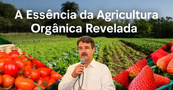 A Essência da Agricultura Orgânica Revelada